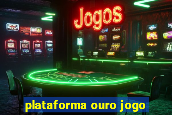 plataforma ouro jogo